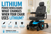 Lithium Power Wheelchairs: What Changes When Your Chair Uses Lithium?
